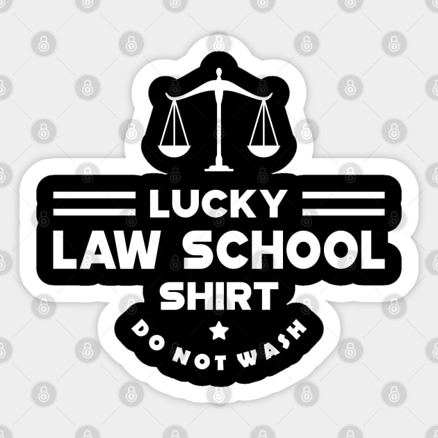 Law - Lucky Law School Shirt Do Not Wash Sticker by KC Happy Shop